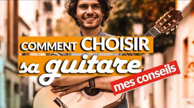 Video 5 conseils AVANT de CHOISIR SA GUITARE pour débutant su italiano
