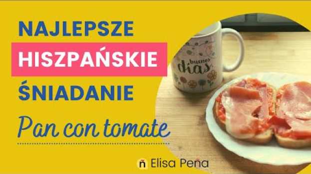 Video ☕ Najlepsze HISZPAŃSKIE ŚNIADANIE - Pan con tomate 🍅 Hiszpańska kuchnia NAPISY PL auf Deutsch