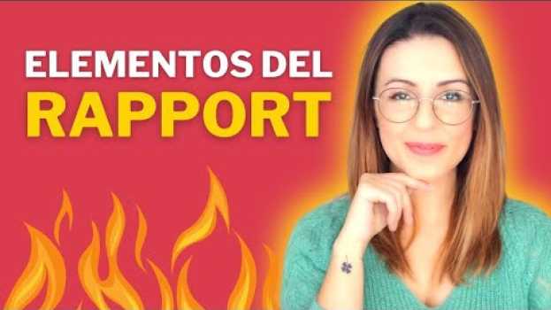 Video 🔥 Los 3 ELEMENTOS DEL RAPPORT ➜ Cómo Conectar con Otra Persona | Psicología Y PNL su italiano