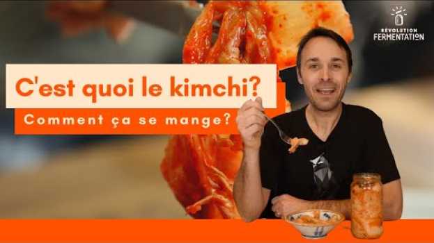 Video Qu'est-ce que le kimchi, et comment on le mange?   türkçe