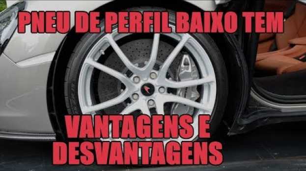Video Pneu de perfil baixo tem vantagens e desvantagens su italiano