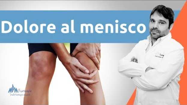 Video Dolore al menisco | Cosa è, cosa fare en français