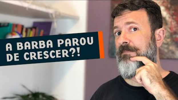 Video Minha Barba Parou de Crescer. E agora?! em português