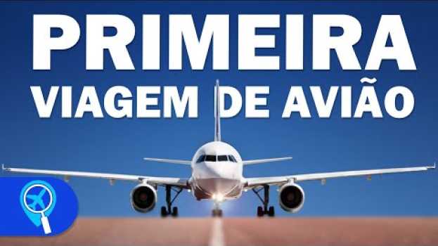 Video Dicas para a primeira viagem de avião en français