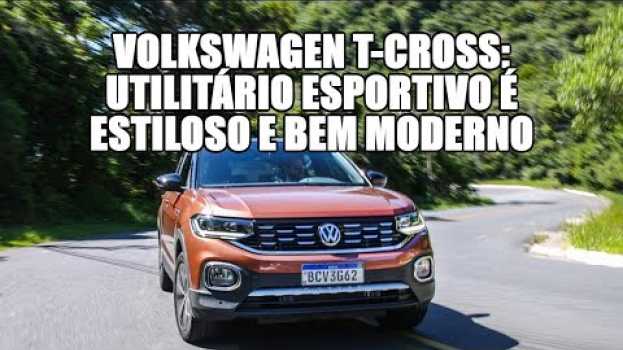 Video Volkswagen T-Cross: utilitário esportivo é estiloso e bem moderno en español