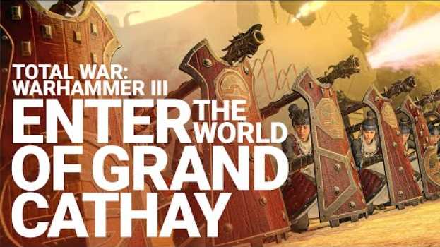 Video Enter the World of Grand Cathay | Total War: WARHAMMER III em português