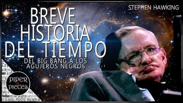 Video BREVE HISTORIA DEL TIEMPO DEL BIG BANG A LOS AGUJEROS NEGROS | DE STEPHEN HAWKING   türkçe