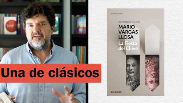 Video Una de clásicos: LA FIESTA DEL CHIVO, de Mario Vargas Llosa auf Deutsch