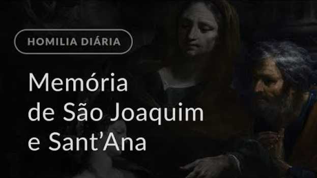 Video Memória de São Joaquim e Sant’Ana (Homilia Diária.1222)   türkçe