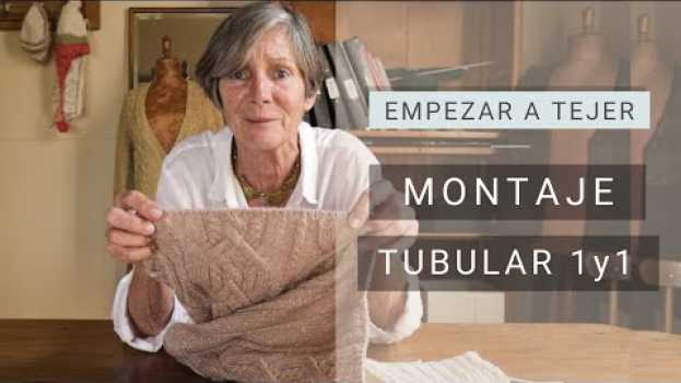 Video Aprender a tejer Montaje tubular 1 y 1 ➜ Técnicas y Secretos de Tejer su italiano