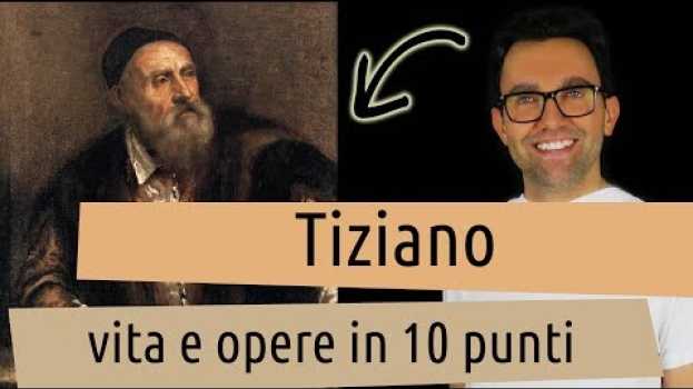 Video Tiziano: vita e opere in 10 punti auf Deutsch
