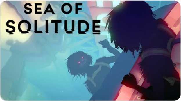 Video Sea of Solitude Красиво но…   türkçe