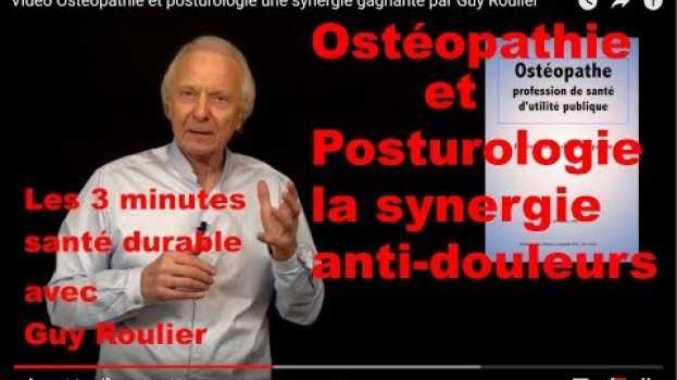 Video Vidéo Ostéopathie et posturologie une synergie gagnante par Guy Roulier auf Deutsch