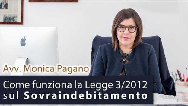 Video Legge 3/2012 sul sovraindebitamento. Ecco come Uscire dai debiti in English