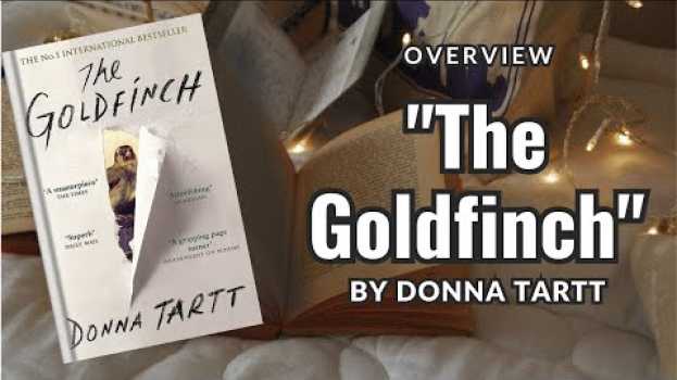 Видео Book Review: Exploring "The Goldfinch" by Donna Tartt | Literary Analysis 📚✨ на русском