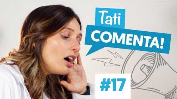 Video AÇÚCAR OU ADOÇANTE? | Tati Comenta #17 en français