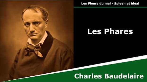 Video Les Phares - Les Fleurs du mal - Poésie - Charles Baudelaire auf Deutsch