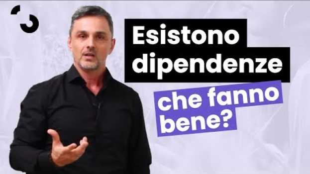 Video Esistono dipendenze che fanno bene?  | Filippo Ongaro en español