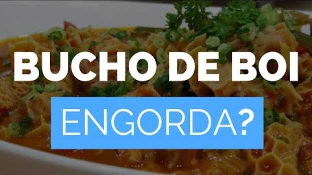 Video BUCHO DE BOI Engorda? [Calorias, Faz Mal, Faz Bem] su italiano