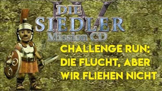 Video Siedler IV Challenge Run - Die Flucht, aber wir fliehen nicht - Römerkampagne Mission 2 em português