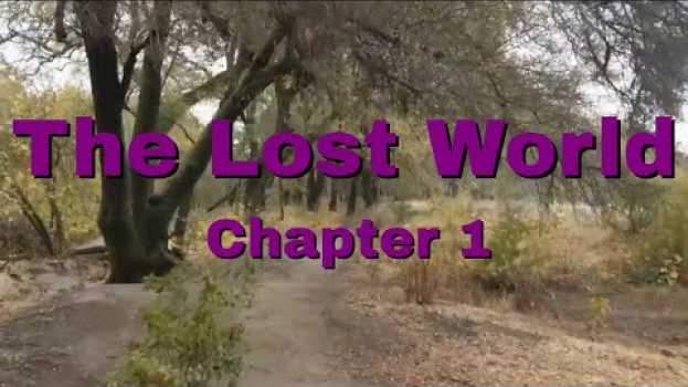 Видео Sir Arthur Conan Doyle | The Lost World | Chapter 1: There Are Heroisms All Round Us на русском
