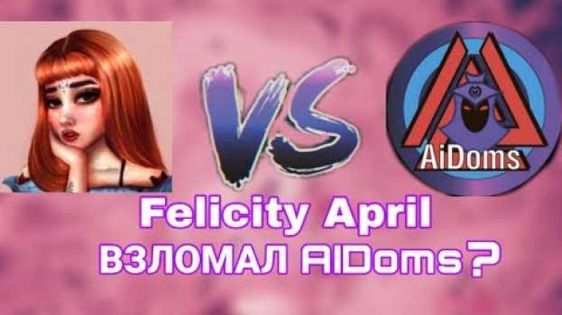 Video Felicity April ВЗЛОМАЛИ || В ЭТОМ ВИНОВАТ AIDoms!? || by Юлька Play || Avakin Life in English