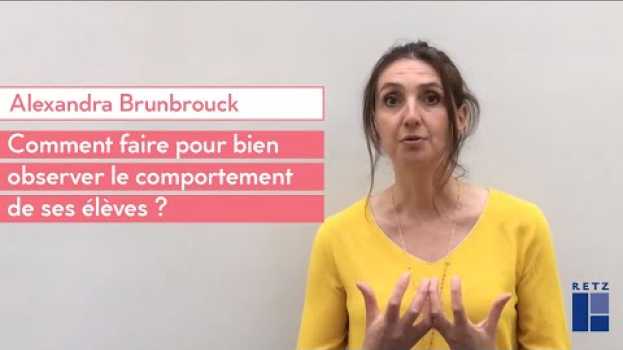 Video Alexandra Brunbrouck : comment faire pour bien observer le comportement de ses élèves ? po polsku