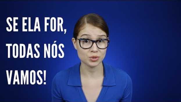 Видео Se ela for, todas nós vamos! | N de Nadine на русском