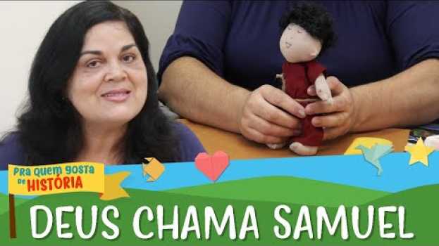 Video Deus chama Samuel | Pra quem gosta de história auf Deutsch