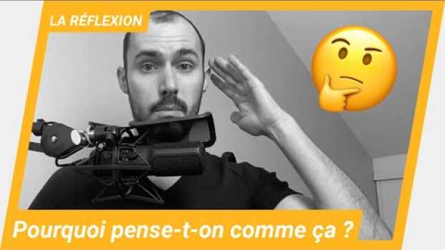 Video Pourquoi pense-t-on comme ça ? (Indice : il y a 8 facteurs) en español