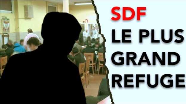 Video SDF : Le plus grand refuge de France ! auf Deutsch