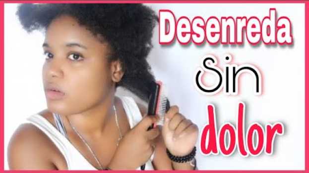Видео como DESENREDAR el cabello muy enredado RAPIDO Y FACIL на русском