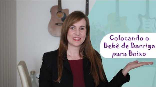 Видео Colocando o bebê de barriga para Baixo. Será que pode? на русском