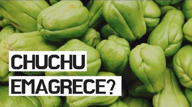 Video Chuchu Emagrece? Ou Será que Engorda? [Benefícios, Calorias, Carboidratos] en español