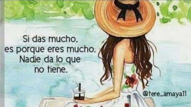 Video 🦋 Si das mucho, es porque tú; eres mucho. Nadie puede dar aquello que no posee po polsku
