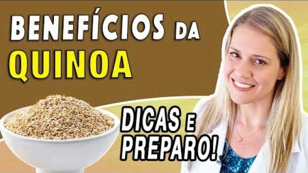 Video Benefícios da Quinoa - Como Preparar, Para Que Serve e Como Consumir [DICAS e RECEITAS]   türkçe
