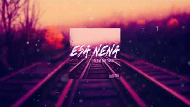 Video Esa Nena ✘ Flow Intenso   türkçe