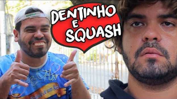 Video DENTINHO E SQUASH: COMO SE LIVRAR DAS DÍVIDAS - CANAL IXI   türkçe