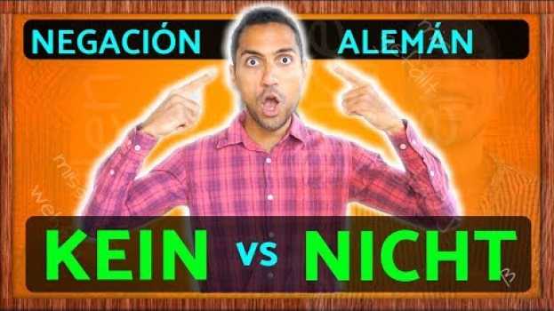 Video Cuando se usan NICHT y KEIN - Aprender la Negacion en Aleman auf Deutsch