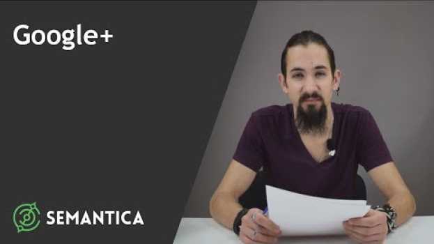 Video Google+:что это такое и для чего он нужен | SEMANTICA in English