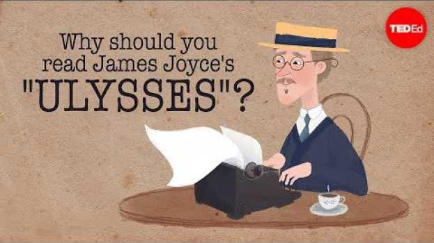 Video Why should you read James Joyce's "Ulysses"? - Sam Slote en español