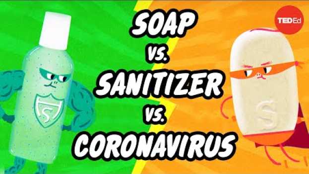 Video Which is better: Soap or hand sanitizer? - Alex Rosenthal and Pall Thordarson en español