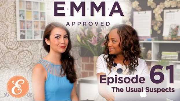 Video The Usual Suspects -- Emma Approved Ep: 61 en français
