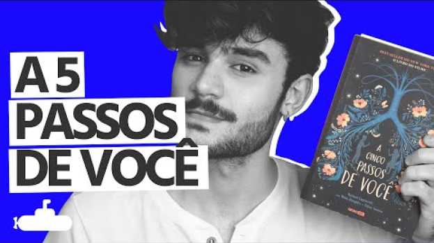 Video A Cinco Passos de Você - RESENHA do LIVRO por Eduardo Cilto | Submarino en español