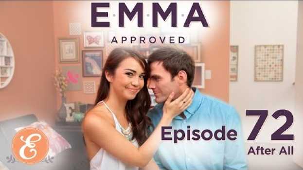 Video After All – Emma Approved Ep: 72 en français