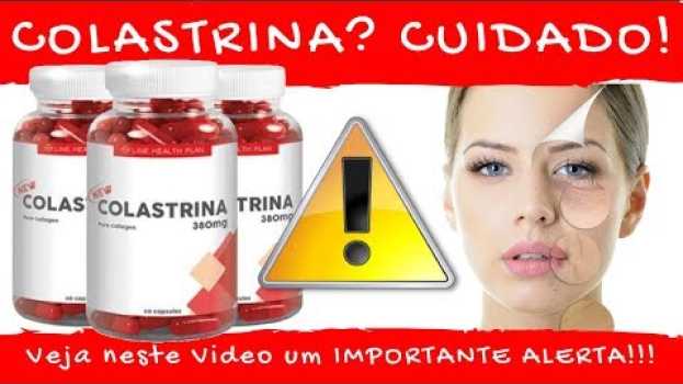 Video →Colastrina Funciona? - CUIDADO!! → Colastrina Funciona - Mas Saiba como e Onde Comprar Colastrina   türkçe