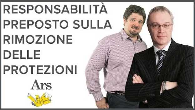 Video Responsabilità Preposto sulla Rimozione delle Protezioni - Avv Zaniolo Ing Delaini   türkçe