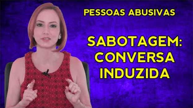 Video PESSOAS TÓXICAS E SABOTAGEM POR MEIO DA CONVERSA INDUZIDA   türkçe