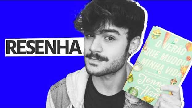 Video Resenha: O VERÃO QUE MUDOU MINHA VIDA - Jenny Han | Submarino en français