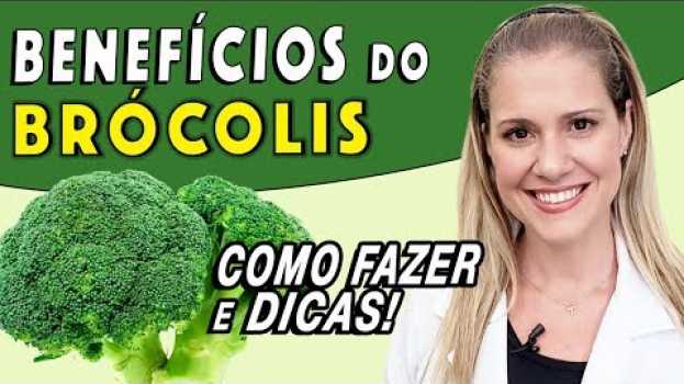 Video Benefícios do Brócolis - Para Que Serve, Como Fazer e Dicas [EMAGRECE?] en français